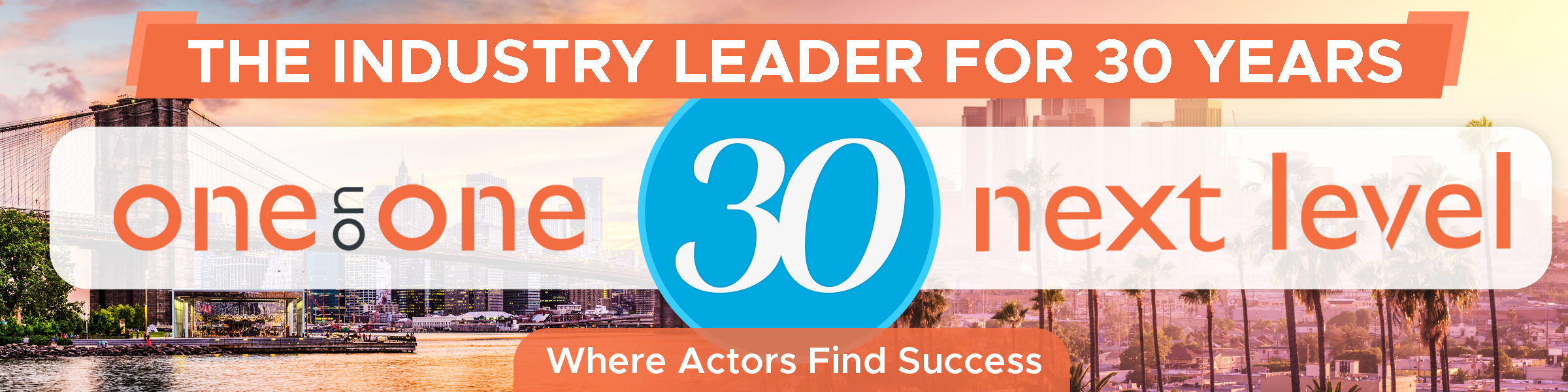 One on One Next Level Banner Actors Success Industry Leader 30 Years